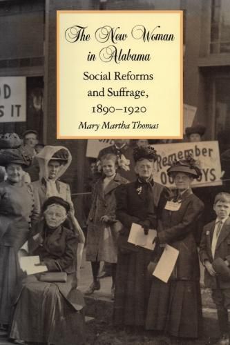 Cover image for The New Woman in Alabama: Social Reforms and Suffrage, 1890-1920