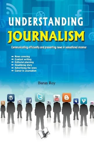 Cover image for Understanding Journalism: Communicating Efficiently and Presenting News in Sensational Manner