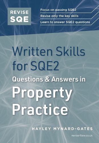 Cover image for Revise SQE Written Skills for SQE2: Questions & Answers in Property Practice