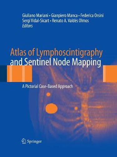 Cover image for Atlas of Lymphoscintigraphy and Sentinel Node Mapping: A Pictorial Case-Based Approach