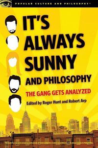 Cover image for It's Always Sunny and Philosophy: The Gang Gets Analyzed