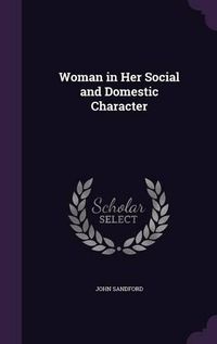 Cover image for Woman in Her Social and Domestic Character