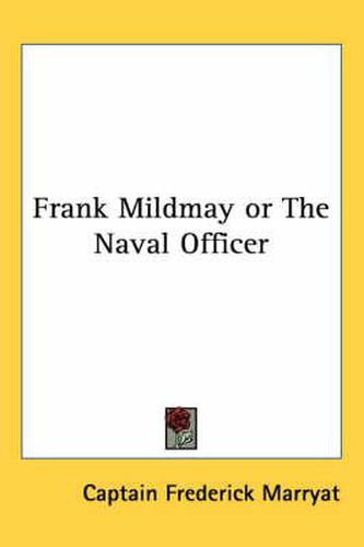 Cover image for Frank Mildmay or The Naval Officer