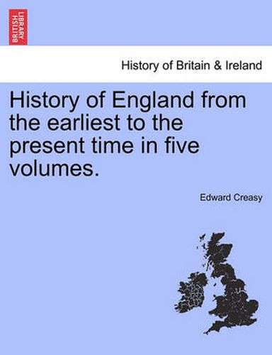 Cover image for History of England from the earliest to the present time in five volumes.