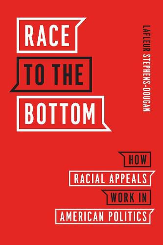 Cover image for Race to the Bottom: How Racial Appeals Work in American Politics
