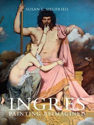 Cover image for Ingres: Painting Reimagined