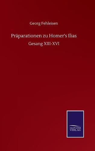 Cover image for Praparationen zu Homer's Ilias: Gesang XIII-XVI