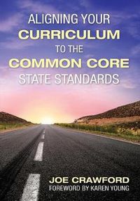 Cover image for Aligning Your Curriculum to the Common Core State Standards