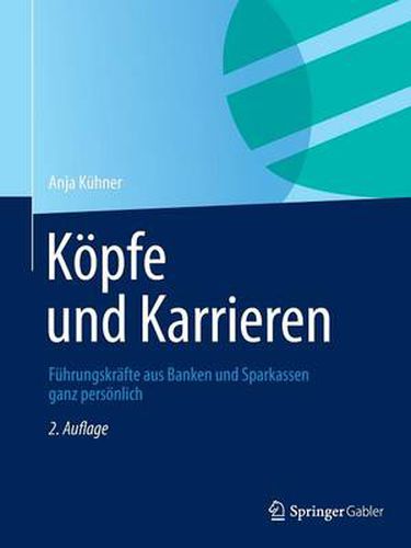 Cover image for Koepfe und Karrieren: Fuhrungskrafte aus Banken und Sparkassen ganz persoenlich