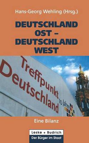 Deutschland Ost -- Deutschland West: Eine Bilanz