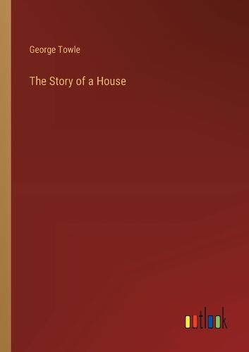 Cover image for The Story of a House