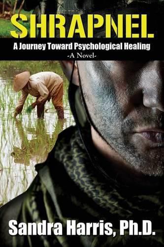 Cover image for Shrapnel: A Journey Toward Psychological Healing, A Novel