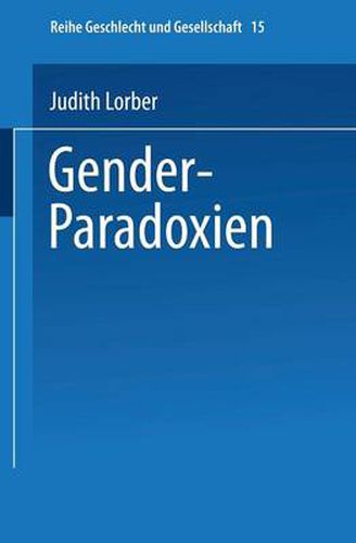 Cover image for Gender-Paradoxien: Aus Dem Englischen UEbersetzt Von Hella Beister Redaktion Und Einleitung Zur Deutschen Ausgabe: Ulrike Teubner Und Angelika Wetterer