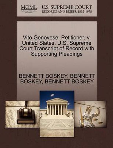 Cover image for Vito Genovese, Petitioner, V. United States. U.S. Supreme Court Transcript of Record with Supporting Pleadings