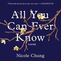 Cover image for All You Can Ever Know: A Memoir