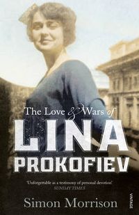 Cover image for The Love and Wars of Lina Prokofiev: The Story of Lina and Serge Prokofiev