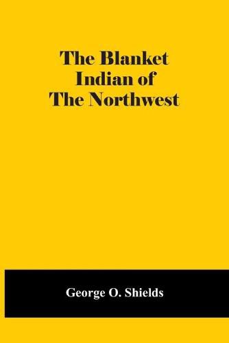 Cover image for The Blanket Indian Of The Northwest