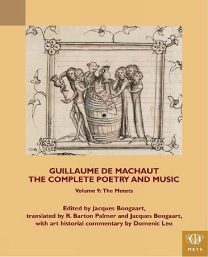 Cover image for Guillaume de Machaut, The Complete Poetry and Music, Volume 9: The Motets