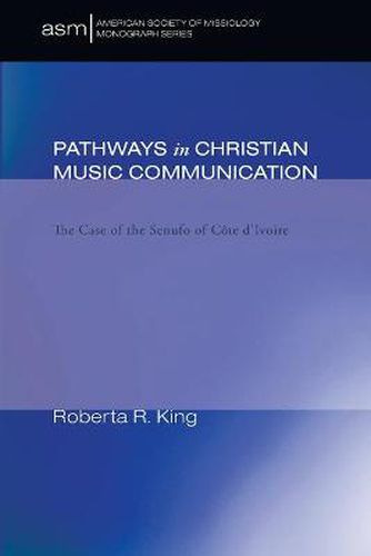 Cover image for Pathways in Christian Music Communication: The Case of the Senufo of Cote d'Ivoire