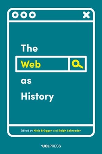 Cover image for The Web as History: Using Web Archives to Understand the Past and the Present