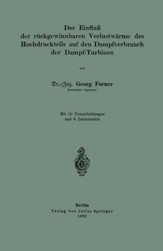 Cover image for Der Einfluss Der Ruckgewinnbaren Yerlustwarme Des Hochdruckteils Auf Den Dampfverbrauch Der Dampf-Turbinen