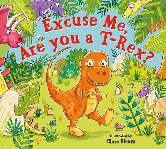 Cover image for Excuse Me, Are You a T-Rex?
