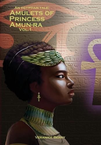 Cover image for An Egyptian Tale: Amulets of Princess Amun-Ra Vol 1