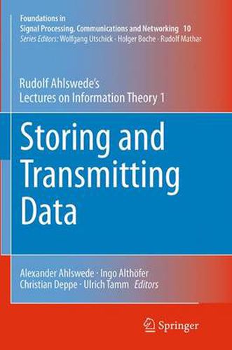 Storing and Transmitting Data: Rudolf Ahlswede's Lectures on Information Theory 1