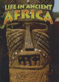 Cover image for Life in Ancient Africa
