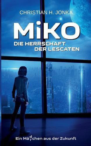 Cover image for Miko: Die Herrschaft der Lescaten