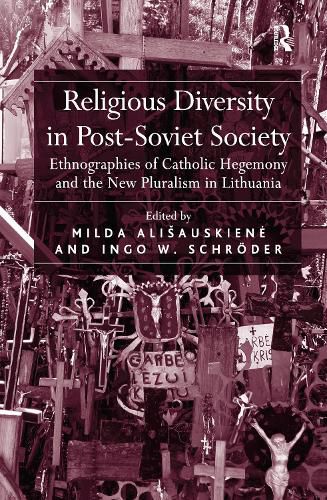 Cover image for Religious Diversity in Post-Soviet Society: Ethnographies of Catholic Hegemony and the New Pluralism in Lithuania