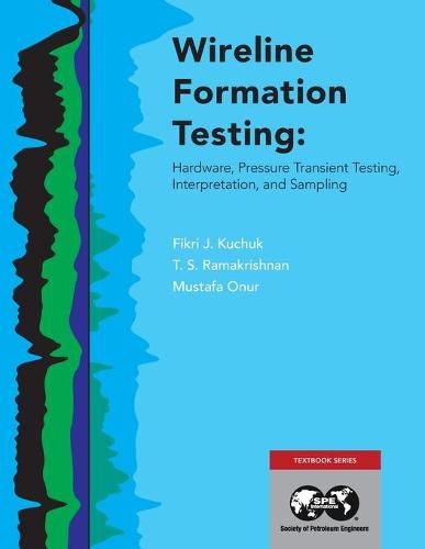 Cover image for Wireline Formation Testing: Hardware, Pressure Transient Testing, Interpretation, and Sampling