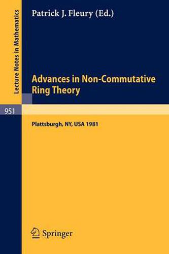 Advances in Non-Commutative Ring Theory: Proceedings of the Twelfth George H. Hudson Symposium, Held at Plattsburgh, U.S.A., April 23-25, 1981