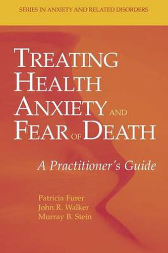 Cover image for Treating Health Anxiety and Fear of Death: A Practitioner's Guide