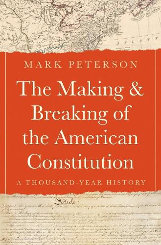 Cover image for The Making and Breaking of the American Constitution