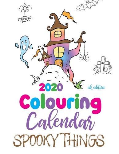 Cover image for 2020 Colouring Calendar Spooky Things (UK Edition)