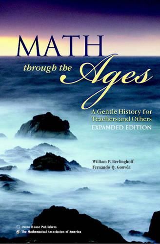 Cover image for Math through the Ages: A Gentle History for Teachers and Others