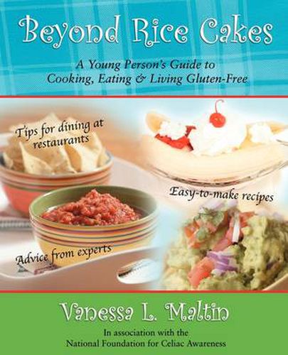 Cover image for Beyond Rice Cakes: A Young Person's Guide to Cooking, Eating & Living Gluten-Free