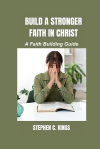 Cover image for Build a Stronger Faith in Christ