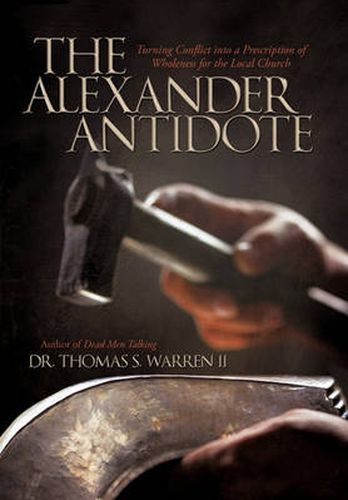 Cover image for The Alexander Antidote: Turning Conflict into a Prescription of Wholeness for the Local Church