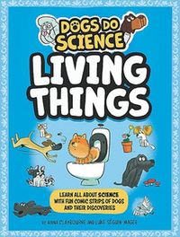 Cover image for Dogs Do Science: Living Things