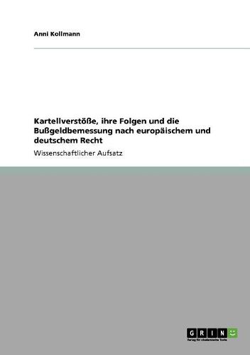 Cover image for Kartellverstoe, Ihre Folgen Und Die Bugeldbemessung Nach Europaischem Und Deutschem Recht