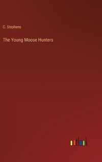 Cover image for The Young Moose Hunters