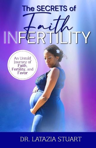 Cover image for The Secrets of Faith INfertility