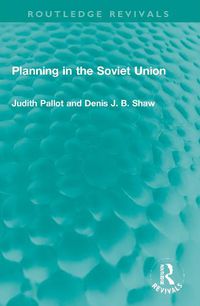 Cover image for Planning in the Soviet Union