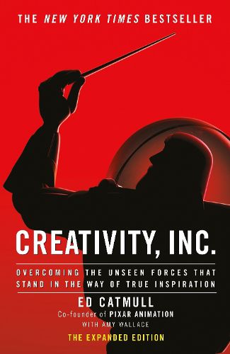 Cover image for Creativity, Inc.: an inspiring look at how creativity can - and should - be harnessed for business success by the founder of Pixar