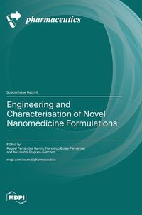 Cover image for Engineering and Characterisation of Novel Nanomedicine Formulations