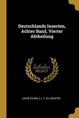 Cover image for Deutschlands Insecten, Achter Band, Vierter Abtheilung