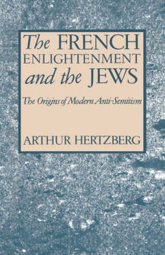 Cover image for The French Enlightenment and the Jews: The Origins of Modern Anti-Semitism