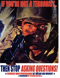 Cover image for If You're Not a Terrorist... Then Stop Asking Questions: Remixed War Propaganda